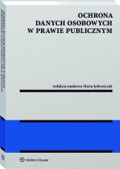 Ochrona danych osobowych w prawie publicznym Ochrona danych osobowych w prawie publicznym