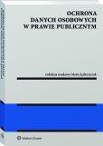 Ochrona danych osobowych w prawie publicznym Ochrona danych osobowych w prawie publicznym