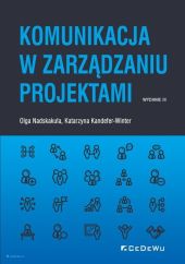 Komunikacja w zarządzaniu projektami (wyd. III) Komunikacja w zarządzaniu projektami (wyd. III)