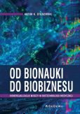 Od bionauki do biobiznesu. Od bionauki do biobiznesu.