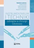 Instrumentarium i techniki zabiegów w chirurgii robotowej Instrumentarium i techniki zabiegów w chirurgii robotowej
