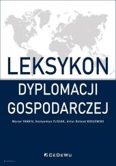 Leksykon dyplomacji gospodarczej Leksykon dyplomacji gospodarczej