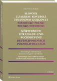 Słownik z zakresu kontroli finansowo-księgowej – niemiecko-polski, polsko-niemiecki Słownik z zakresu kontroli finansowo-księgowej – niemiecko-polski, polsko-niemiecki