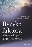Ryzyko faktora w transakcjach faktoringowych Ryzyko faktora w transakcjach faktoringowych