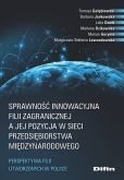 Sprawność innowacyjna filii zagranicznej a jej pozycja w sieci przedsiębiorstwa międzynarodowego Sprawność innowacyjna filii zagranicznej a jej pozycja w sieci przedsiębiorstwa międzynarodowego