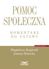 Pomoc społeczna Komentarz do ustawy Pomoc społeczna Komentarz do ustawy
