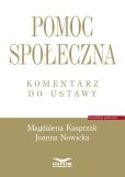 Pomoc społeczna Komentarz do ustawy Pomoc społeczna Komentarz do ustawy