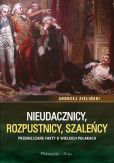 Nieudacznicy, rozpustnicy, szaleńcy Nieudacznicy, rozpustnicy, szaleńcy