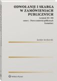 Odwołanie i skarga w zamówieniach publicznych Odwołanie i skarga w zamówieniach publicznych