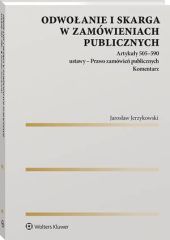 Odwołanie i skarga w zamówieniach publicznych Odwołanie i skarga w zamówieniach publicznych
