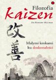 Filozofia Kaizen. Małymi krokami ku doskonałości Filozofia Kaizen. Małymi krokami ku doskonałości