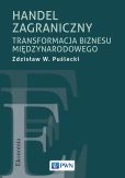 Handel zagraniczny. Transformacja biznesu międzynarodowego Handel zagraniczny. Transformacja biznesu międzynarodowego