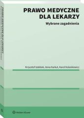 Prawo medyczne dla lekarzy. Wybrane zagadnienia Prawo medyczne dla lekarzy. Wybrane zagadnienia