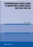 Zamówienia publiczne o wartości mniejszej niż 130 000 zł Zamówienia publiczne o wartości mniejszej niż 130 000 zł