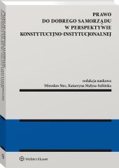 Prawo do dobrego samorządu w perspektywie konstytucyjno-instytucjonalnej Prawo do dobrego samorządu w perspektywie konstytucyjno-instytucjonalnej