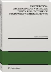 Ekspektatywa oraz inne prawa wynikające z umów realizatorskich w budownictwie mieszkaniowym Ekspektatywa oraz inne prawa wynikające z umów realizatorskich w budownictwie mieszkaniowym