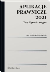 Aplikacje prawnicze 2021. Testy. Egzamin wstępny Aplikacje prawnicze 2021. Testy. Egzamin wstępny