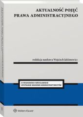 Aktualność pojęć prawa administracyjnego Aktualność pojęć prawa administracyjnego