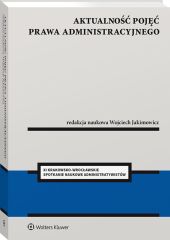 Aktualność pojęć prawa administracyjnego Aktualność pojęć prawa administracyjnego