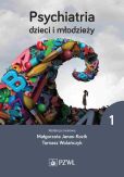 Psychiatria dzieci i młodzieży Tom 1 Psychiatria dzieci i młodzieży Tom 1