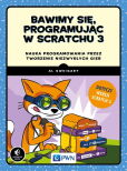 Bawimy się programując w Scratchu 3 Bawimy się programując w Scratchu 3