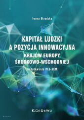 Kapitał ludzki a pozycja innowacyjna krajów Europy Środkowo-Wschodniej - modelowanie PLS-SEM Kapitał ludzki a pozycja innowacyjna krajów Europy Środkowo-Wschodniej - modelowanie PLS-SEM