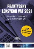 Praktyczny Leksykon VAT 2021 Praktyczny Leksykon VAT 2021