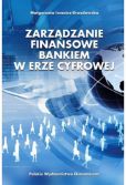 Zarządzanie finansowe bankiem w erze cyfrowej Zarządzanie finansowe bankiem w erze cyfrowej