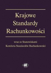 Krajowe Standardy Rachunkowości wraz ze Stanowiskami Komitetu Standardów Rachunkowości Krajowe Standardy Rachunkowości wraz ze Stanowiskami Komitetu Standardów Rachunkowości