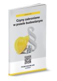 Czyny zabronione w prawie budowlanym Czyny zabronione w prawie budowlanym