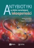 Antybiotyki w dobie narastającej lekoodporności Antybiotyki w dobie narastającej lekoodporności