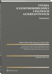 Ustawa o elektromobilności i paliwach alternatywnych. Komentarz Ustawa o elektromobilności i paliwach alternatywnych. Komentarz