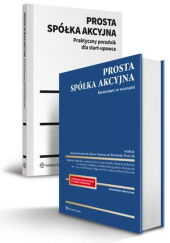 Prosta spółka akcyjna. Komentarz ze wzorami + Prosta spółka akcyjna – praktyczny poradnik dla start-upowca Prosta spółka akcyjna. Komentarz ze wzorami + Prosta spółka akcyjna – praktyczny poradnik dla start-upowca