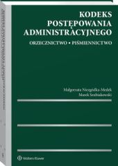 Kodeks postępowania administracyjnego. Orzecznictwo. Piśmiennictwo Kodeks postępowania administracyjnego. Orzecznictwo. Piśmiennictwo