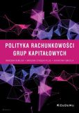 Polityka rachunkowości grup kapitałowych Polityka rachunkowości grup kapitałowych