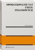 Opodatkowanie VAT usług finansowych [PRZEDSPRZEDAŻ] Katarzyna Knawa
