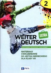 weiter Deutsch Extra 2 Materiały ćwiczeniowe do języka niemieckiego dla klasy 8