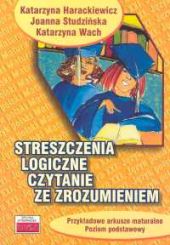 Streszczenia logiczne Czytanie ze zrozumieniem Streszczenia logiczne Czytanie ze zrozumieniem