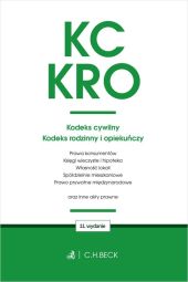 KC KRO Kodeks cywilny. Kodeks rodzinny i opiekuńczy oraz ustawy towarzyszące KC KRO Kodeks cywilny. Kodeks rodzinny i opiekuńczy oraz ustawy towarzyszące
