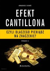 Efekt Cantillona - czyli dlaczego pieniądz ma znaczenie? Efekt Cantillona - czyli dlaczego pieniądz ma znaczenie?