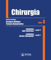 Chirurgia. Tom 3 Chirurgia. Tom 3