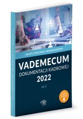 Vademecum dokumentacji kadrowej Część 2 2022 Vademecum dokumentacji kadrowej Część 2 2022