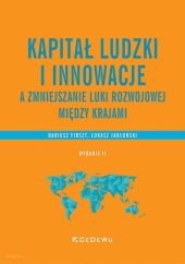 Kapitał ludzki i innowacje a zmniejszanie luki rozwojowej między krajami Kapitał ludzki i innowacje a zmniejszanie luki rozwojowej między krajami