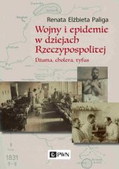 Wojny i epidemie w dziejach Rzeczypospolitej Wojny i epidemie w dziejach Rzeczypospolitej