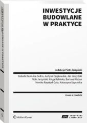 Inwestycje budowlane w praktyce Inwestycje budowlane w praktyce