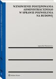 Wznowienie postępowania administracyjnego w sprawie pozwolenia na budowę Wznowienie postępowania administracyjnego w sprawie pozwolenia na budowę