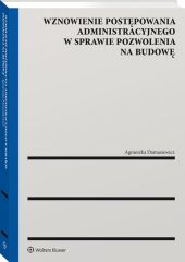 Wznowienie postępowania administracyjnego w sprawie pozwolenia na budowę Wznowienie postępowania administracyjnego w sprawie pozwolenia na budowę