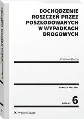 Dochodzenie roszczeń przez poszkodowanych w wypadkach drogowych Dochodzenie roszczeń przez poszkodowanych w wypadkach drogowych