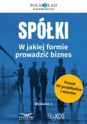 Spółki w jakiej formie prowadzić biznes Spółki w jakiej formie prowadzić biznes