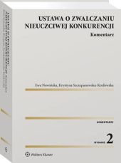 Ustawa o zwalczaniu nieuczciwej konkurencji. Komentarz Ustawa o zwalczaniu nieuczciwej konkurencji. Komentarz